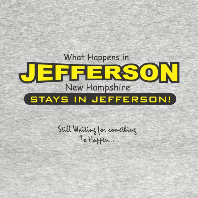 What Happens in Jefferson Stays in Jefferson by buckbegawk